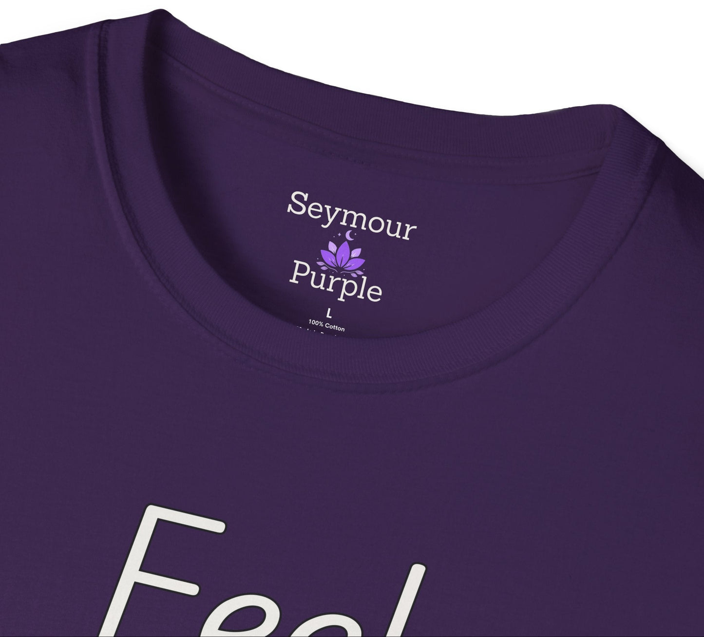 Feel Truly Seen - Unisex T-shirt - Soft Style 100% Cotton