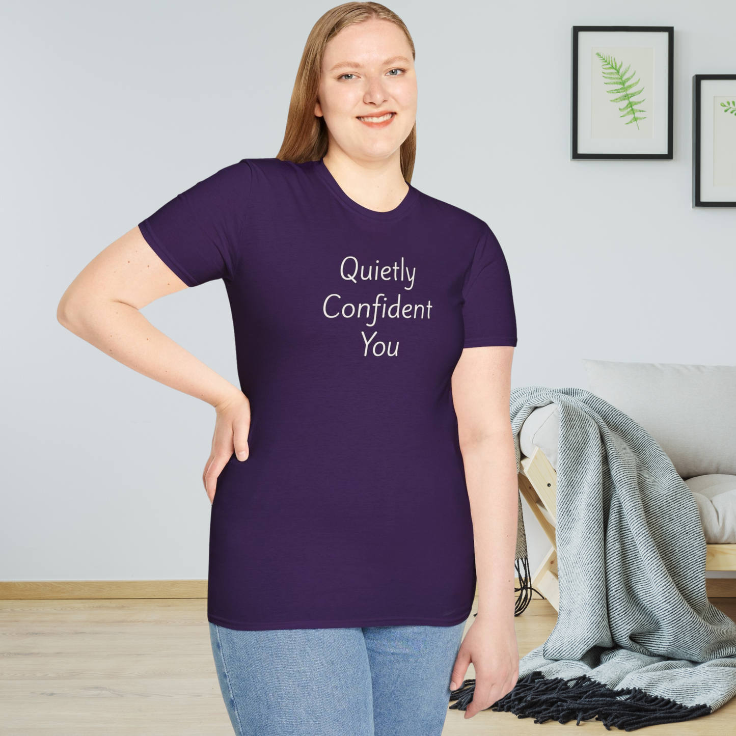 Quietly Confident You - Unisex T-shirt - Soft Style 100% Cotton