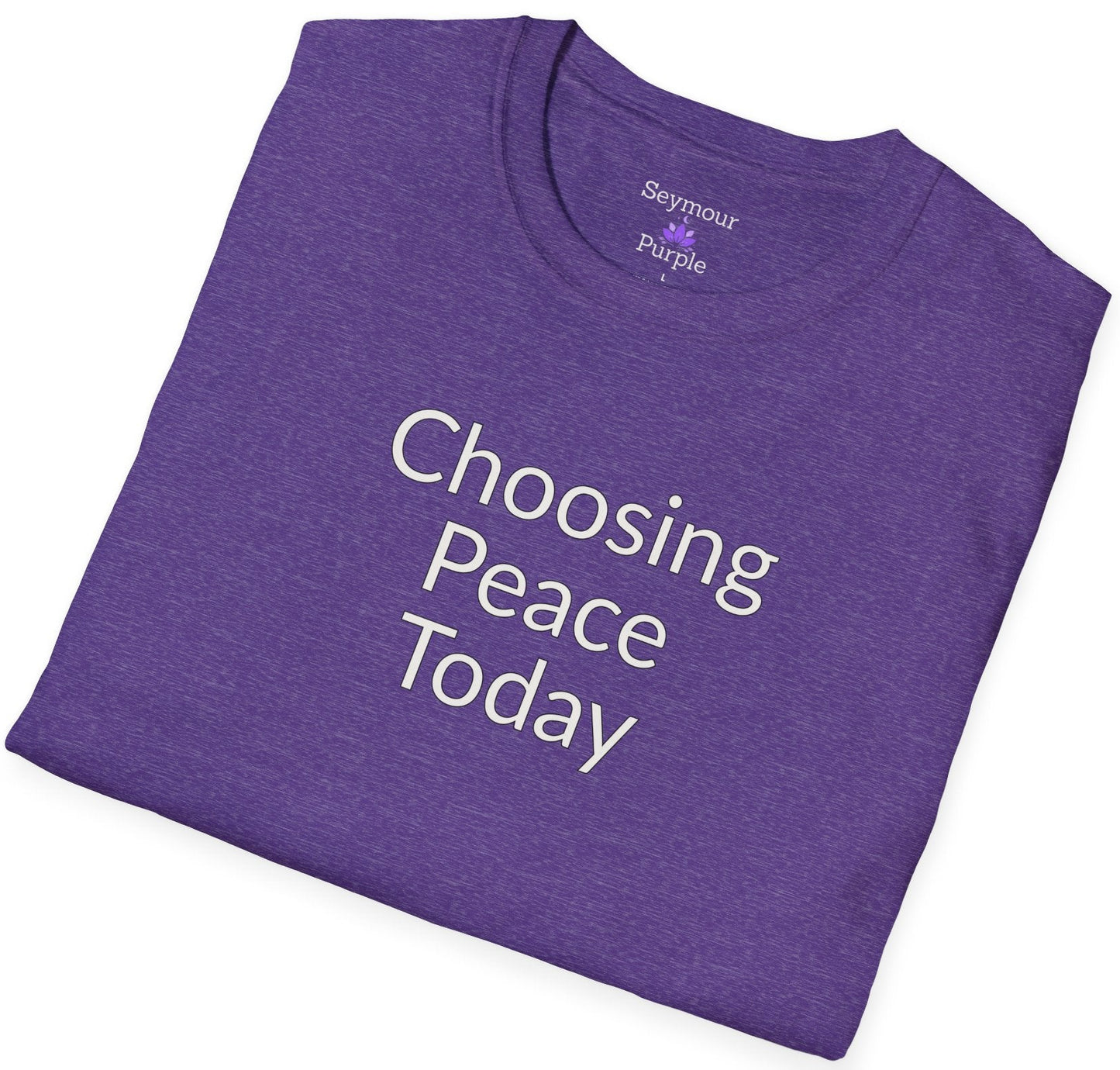 Choosing Peace Today - Unisex T-shirt - Soft Style 100% Cotton