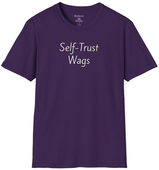 Self-Trust Wags - Unisex T-shirt - Soft Style 100% Cotton