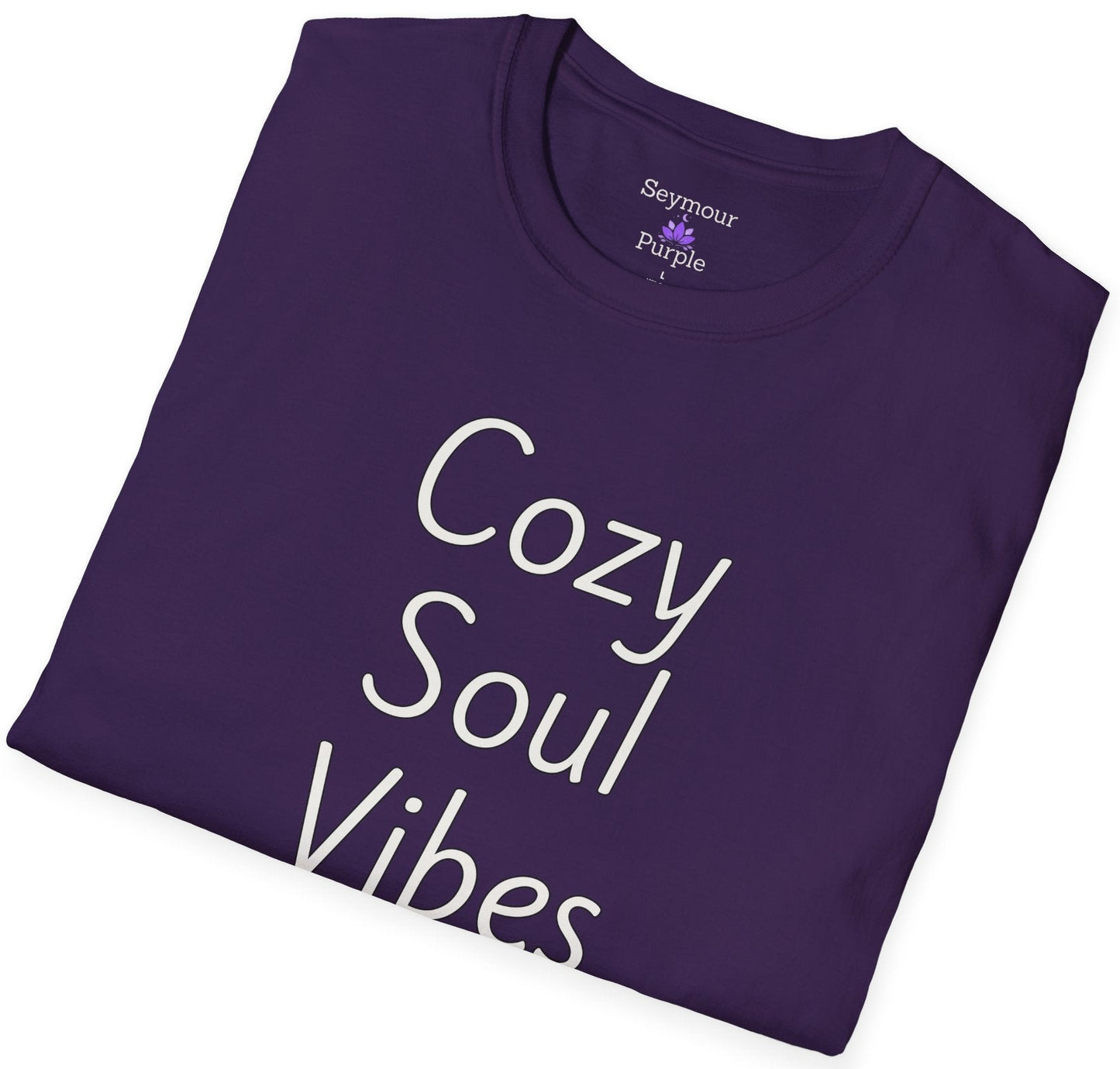Cozy Soul Vibes - Unisex T-shirt - Soft Style 100% Cotton