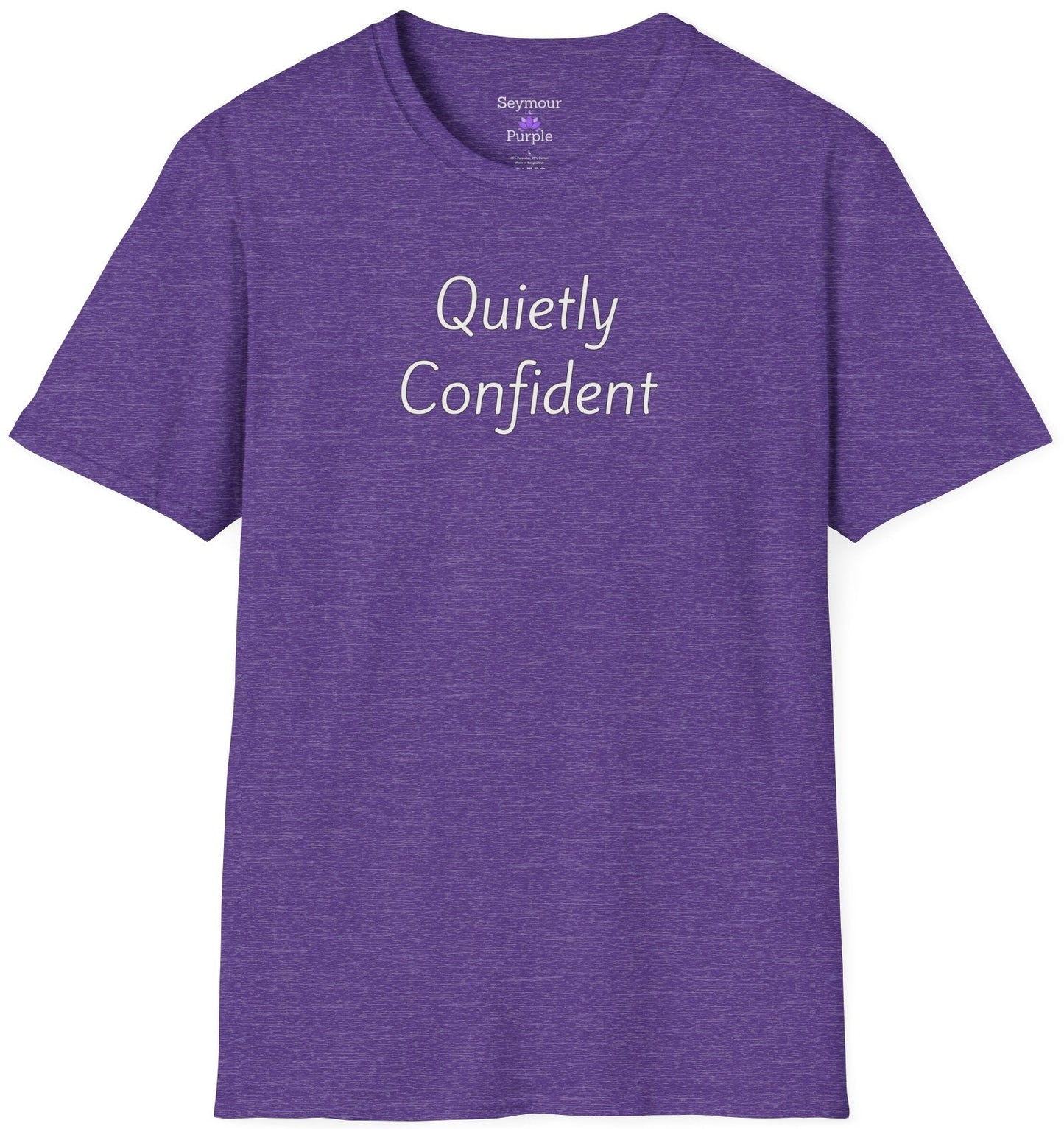 Quietly Confident - Unisex T-shirt - Soft Style 100% Cotton