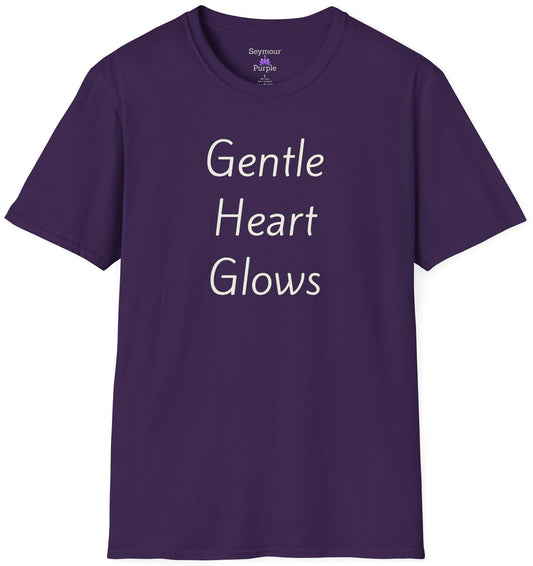Gentle Heart Glows - Unisex T-shirt - Soft Style 100% Cotton