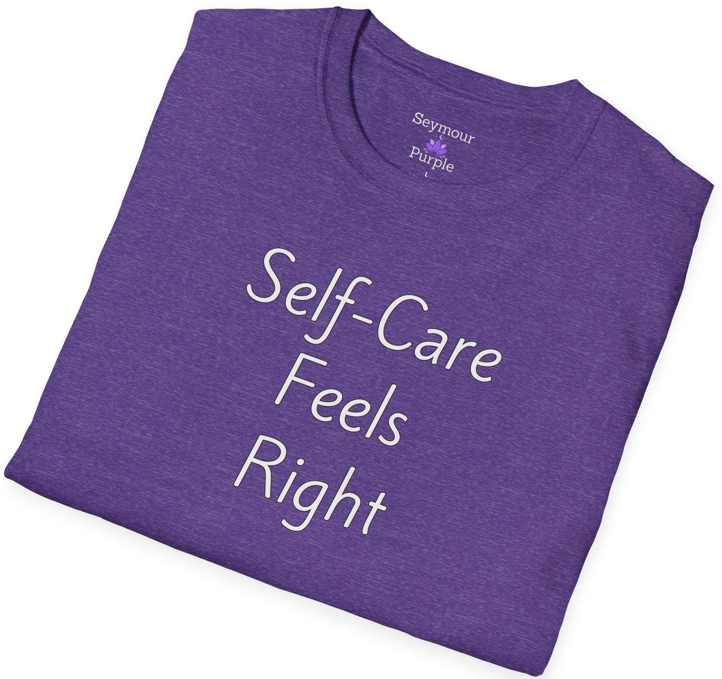 Self-Care Feels Right - Unisex T-shirt - Soft Style 100% Cotton