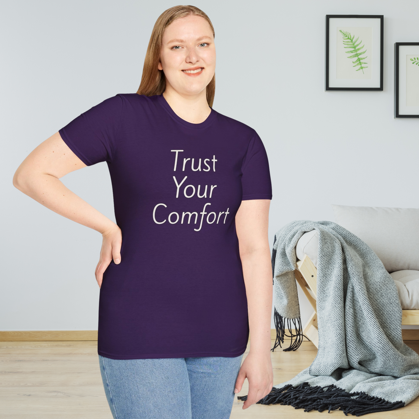 Trust Your Comfort - Unisex T-shirt - Soft Style 100% Cotton
