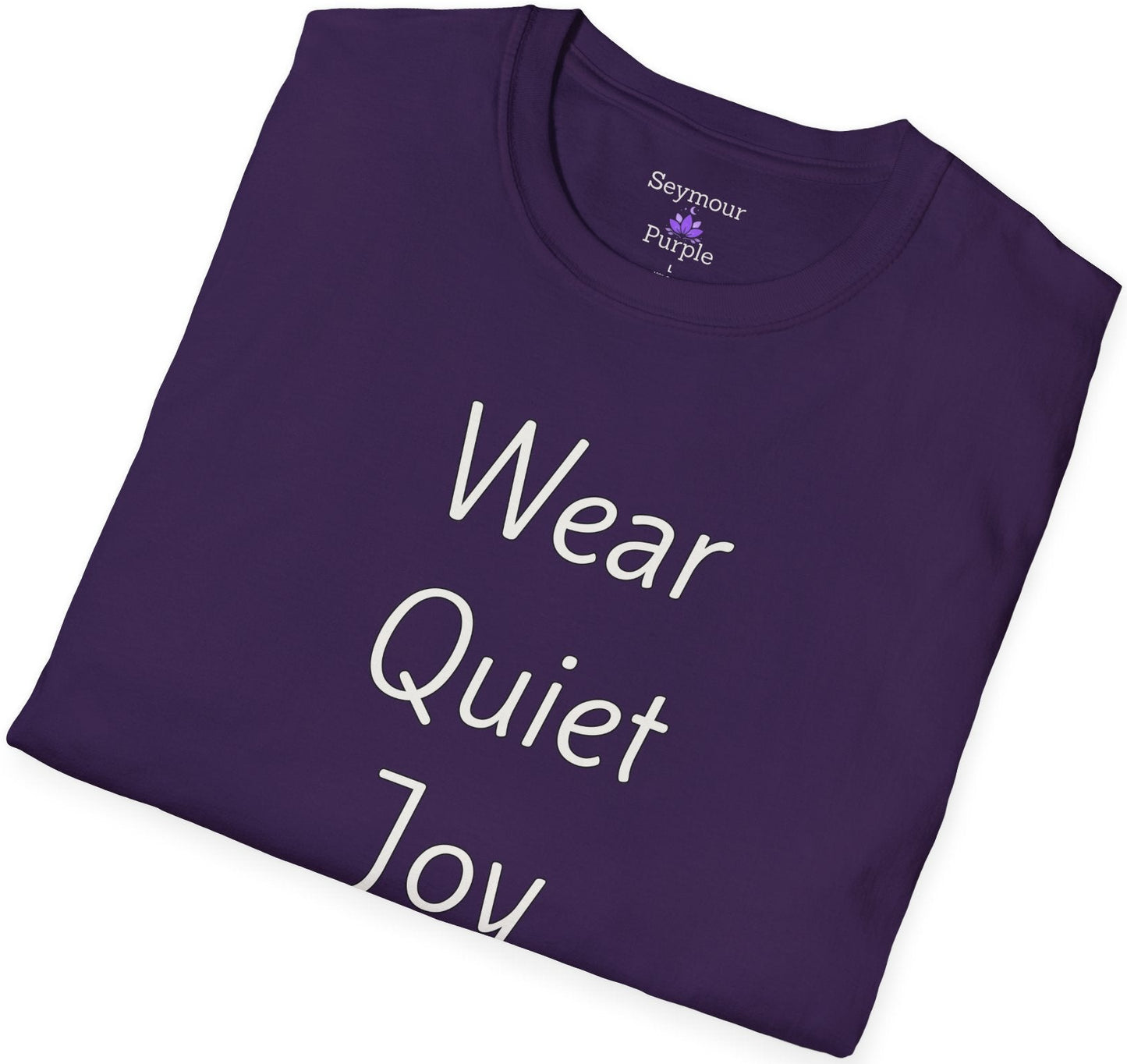 Wear Quiet Joy - Unisex T-shirt - Soft Style 100% Cotton