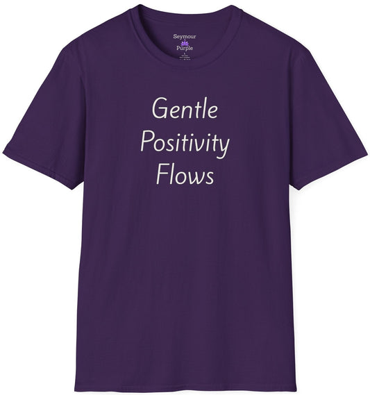 Gentle Positivity Flows - Unisex T-shirt - Soft Style 100% Cotton