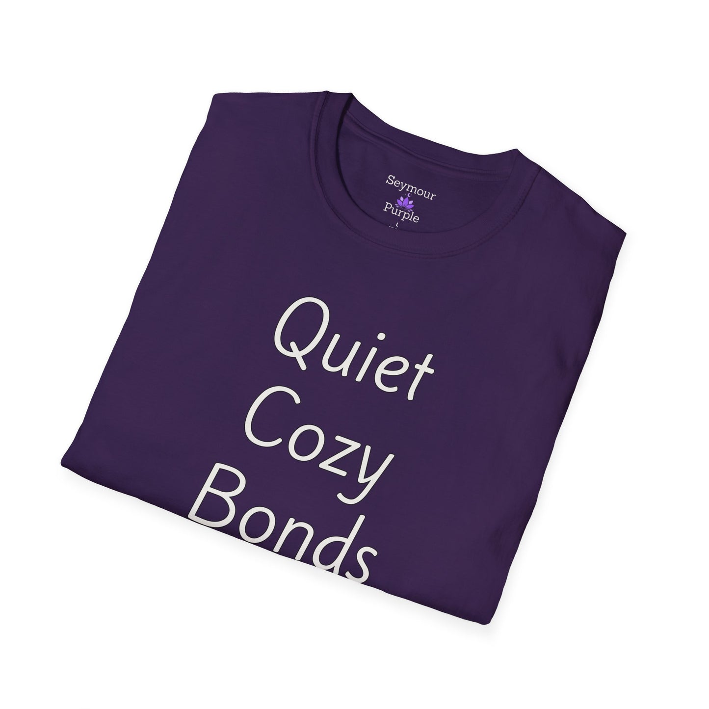 Quiet Cozy Bonds - Unisex T-shirt - Soft Style 100% Cotton
