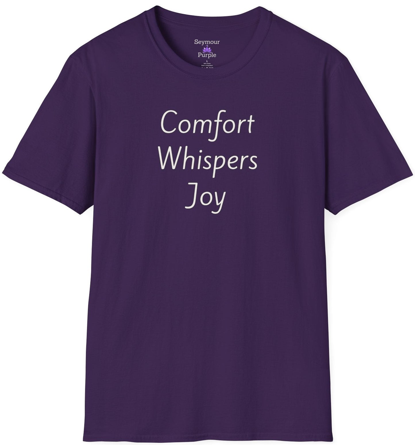 Comfort Whispers Joy - Unisex T-shirt - Soft Style 100% Cotton