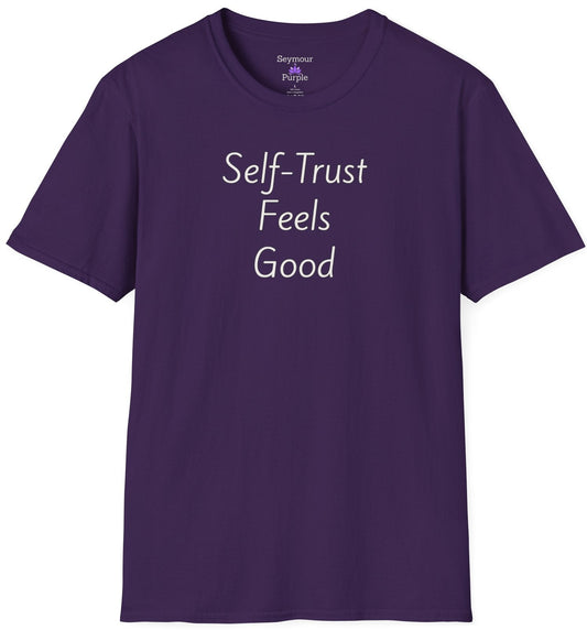 Self-Trust Feels Good - Unisex T-shirt - Soft Style 100% Cotton