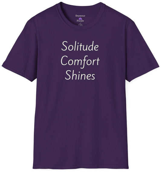 Solitude Comfort Shines - Unisex T-shirt - Soft Style 100% Cotton