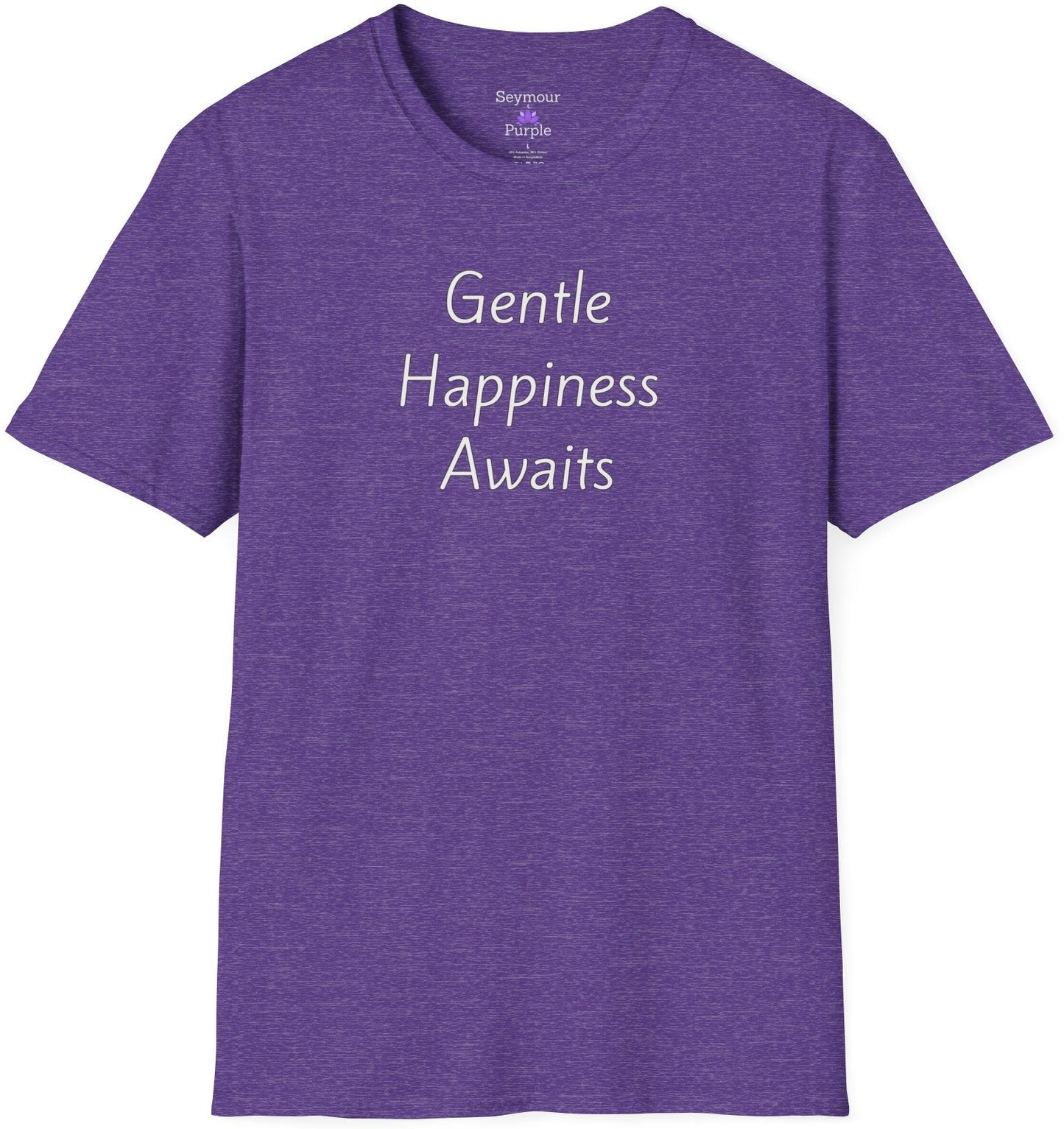 Gentle Happiness Awaits - Unisex T-shirt - Soft Style 100% Cotton