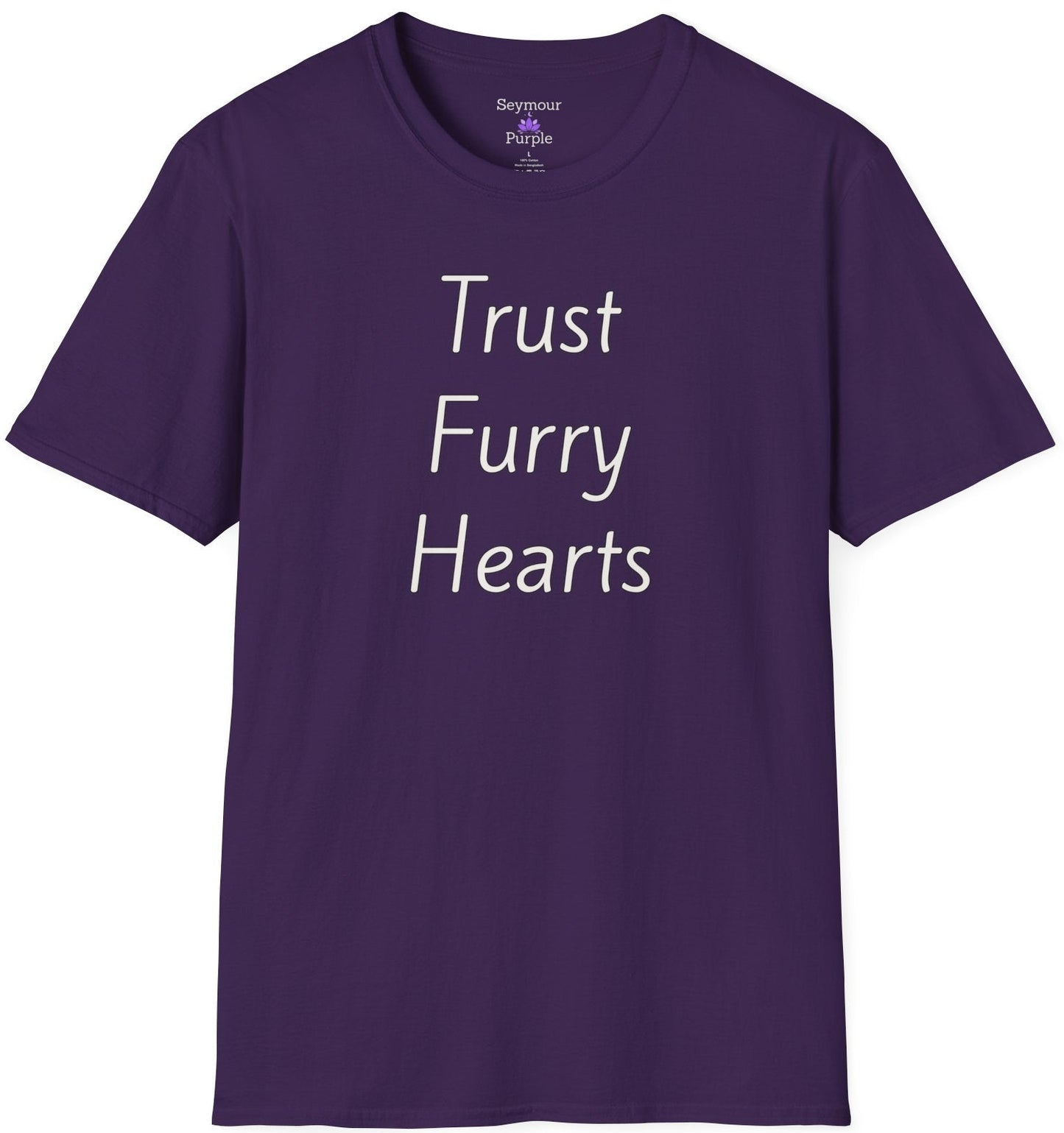 Trust Furry Hearts - Unisex T-shirt - Soft Style 100% Cotton