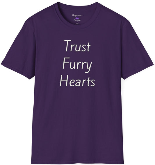 Trust Furry Hearts - Unisex T-shirt - Soft Style 100% Cotton