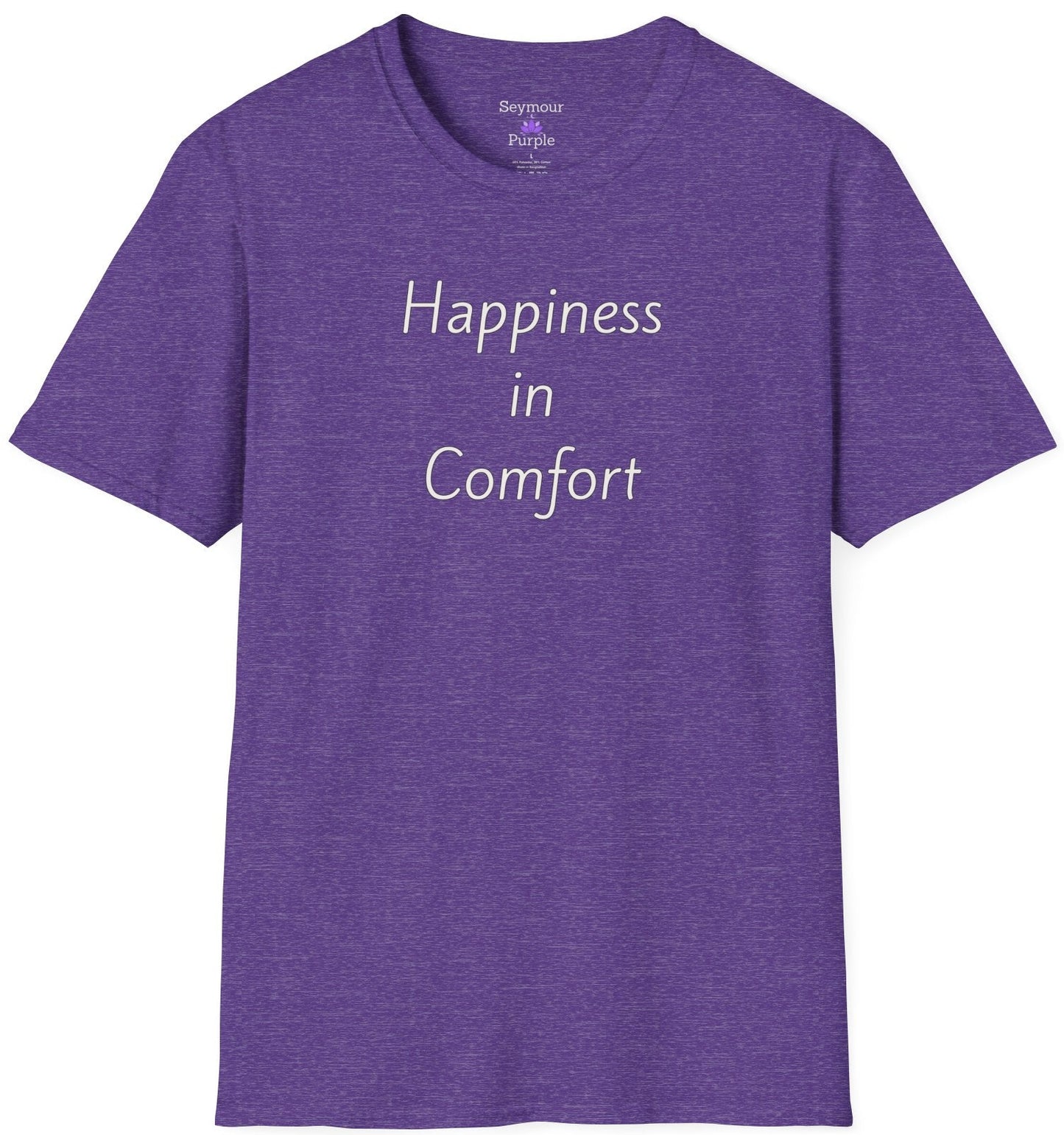 Happiness in Comfort - Unisex T-shirt - Soft Style 100% Cotton