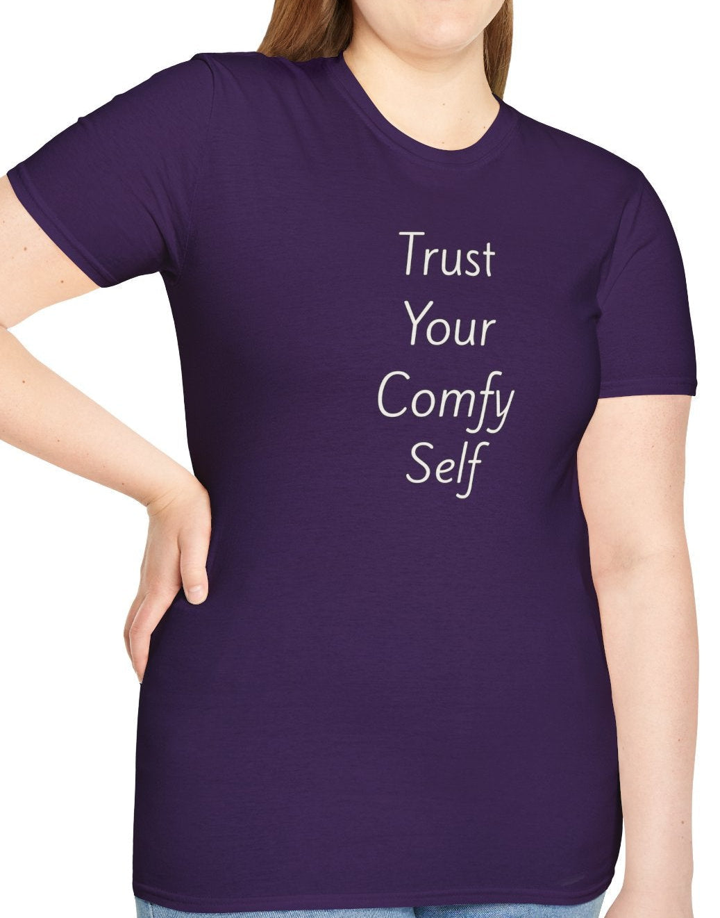 Trust Your Comfy Self - Unisex T-shirt - Soft Style 100% Cotton