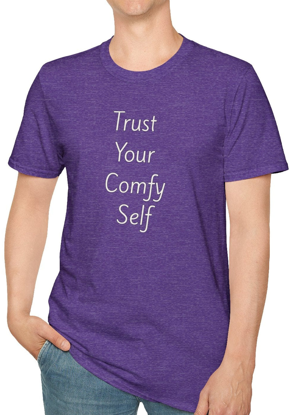 Trust Your Comfy Self - Unisex T-shirt - Soft Style 100% Cotton