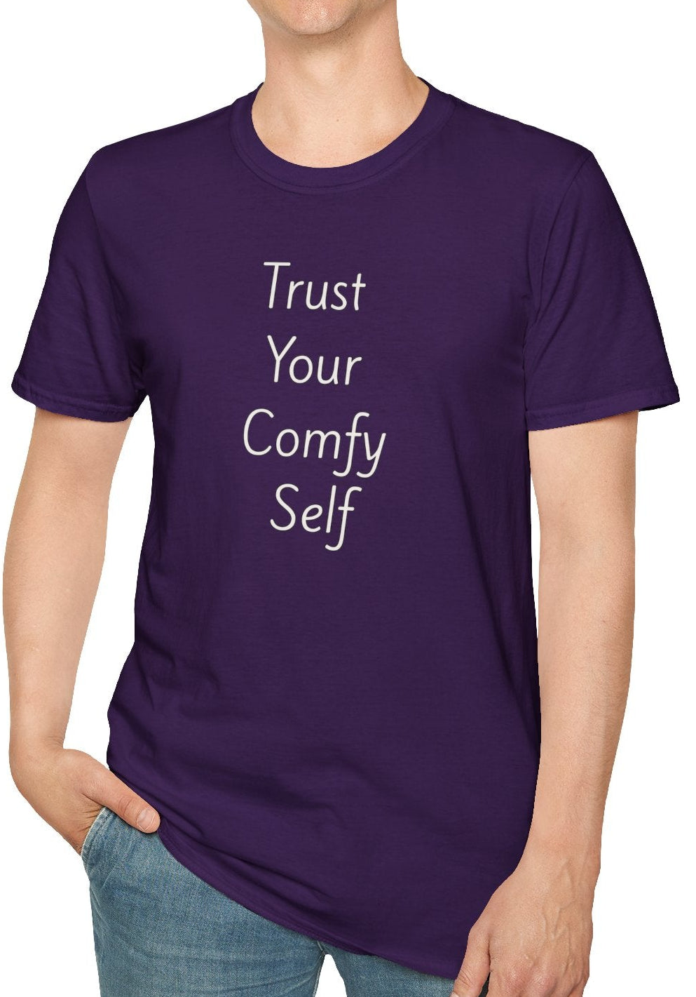 Trust Your Comfy Self - Unisex T-shirt - Soft Style 100% Cotton