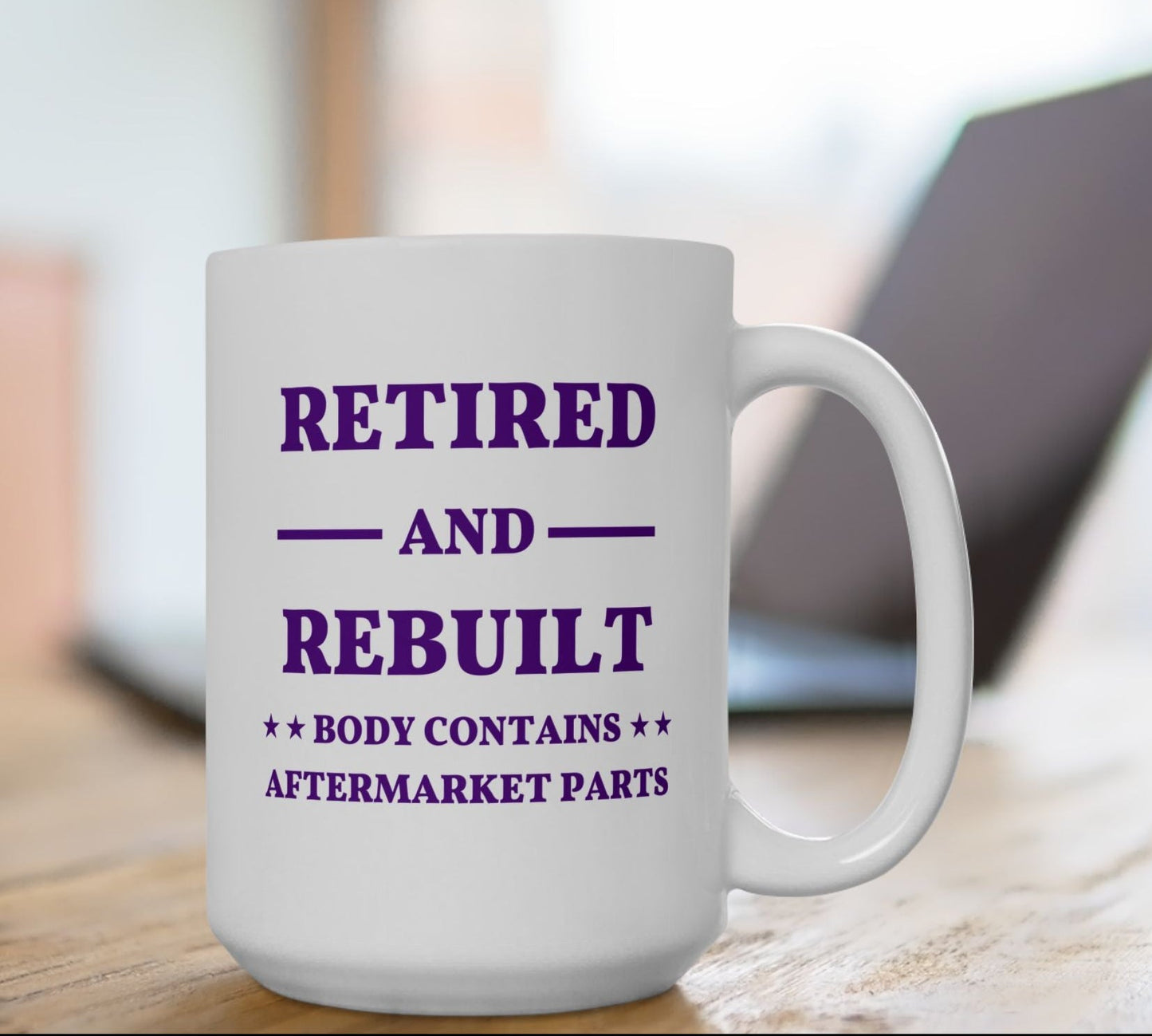 Retired and Rebuilt - 15 oz Glossy White Ceramic Mug
