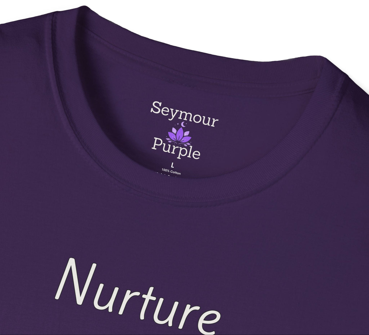 Nurture Soft Confidence - Unisex T-shirt - Soft Style 100% Cotton