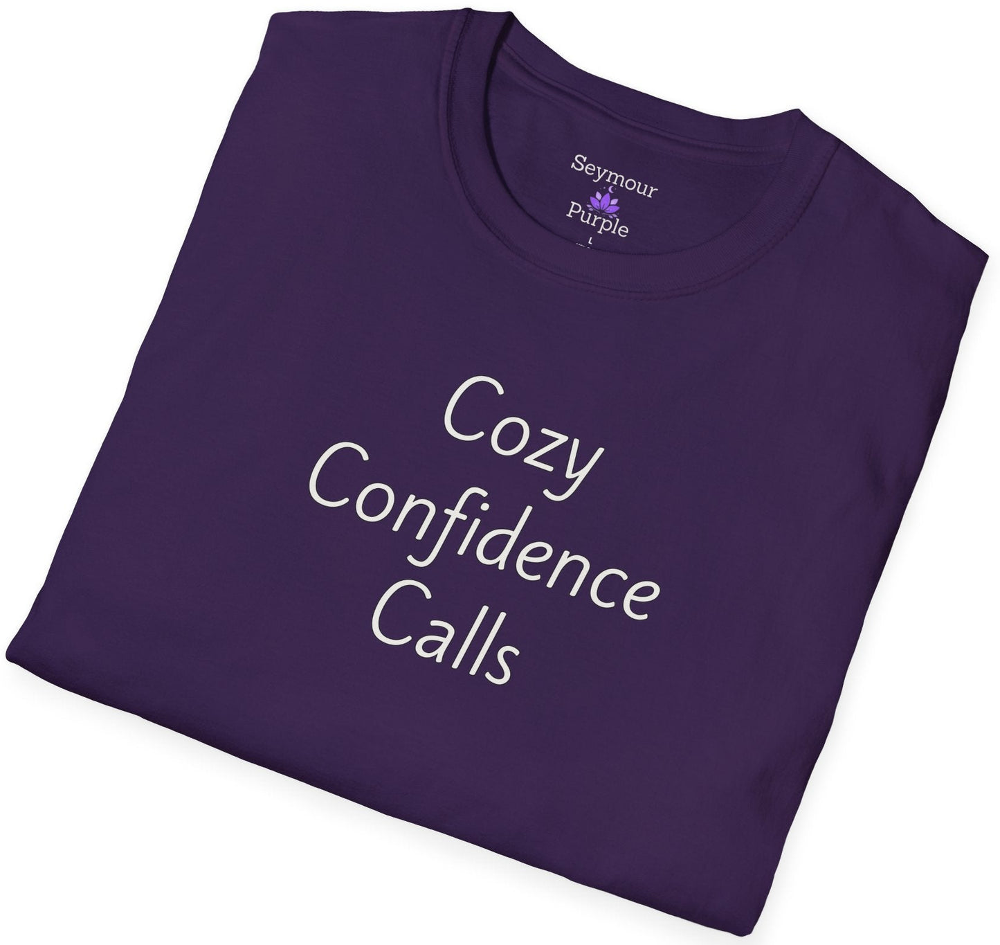 Cozy Confidence Calls - Unisex T-shirt - Soft Style 100% Cotton
