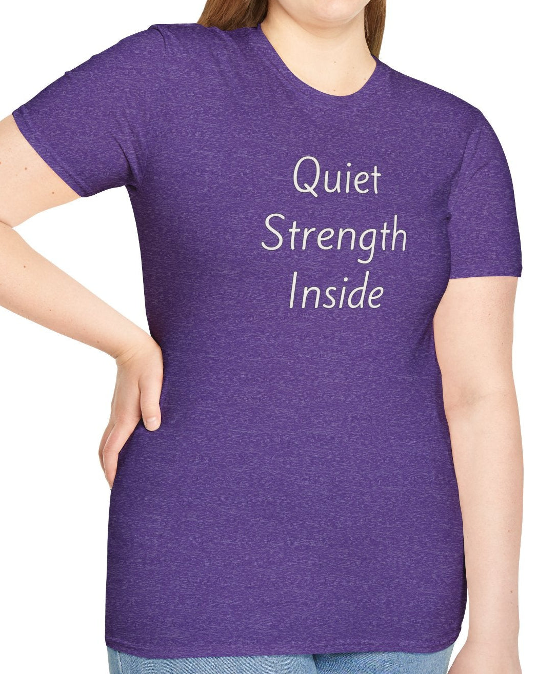 Quiet Strength Inside - Unisex T-shirt - Soft Style 100% Cotton