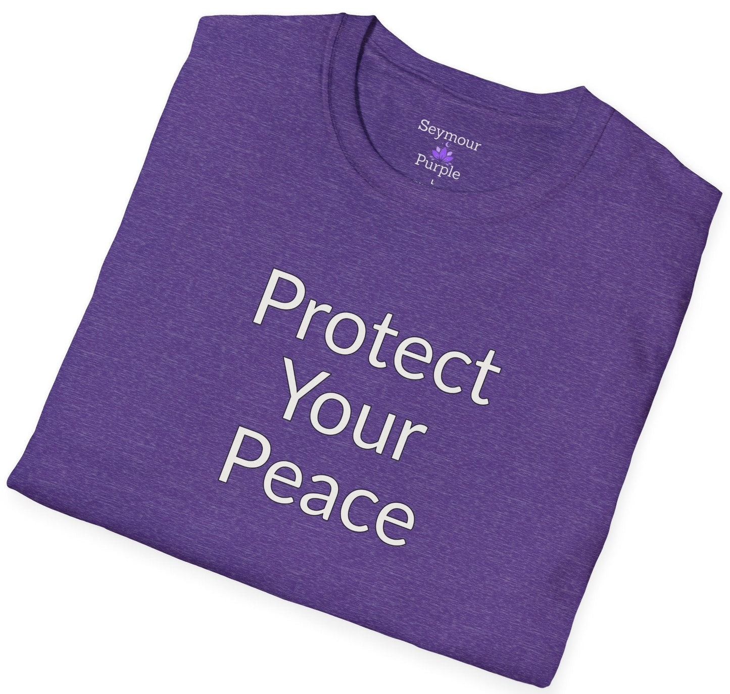 Protect Your Peace - Unisex T-shirt - Soft Style 100% Cotton