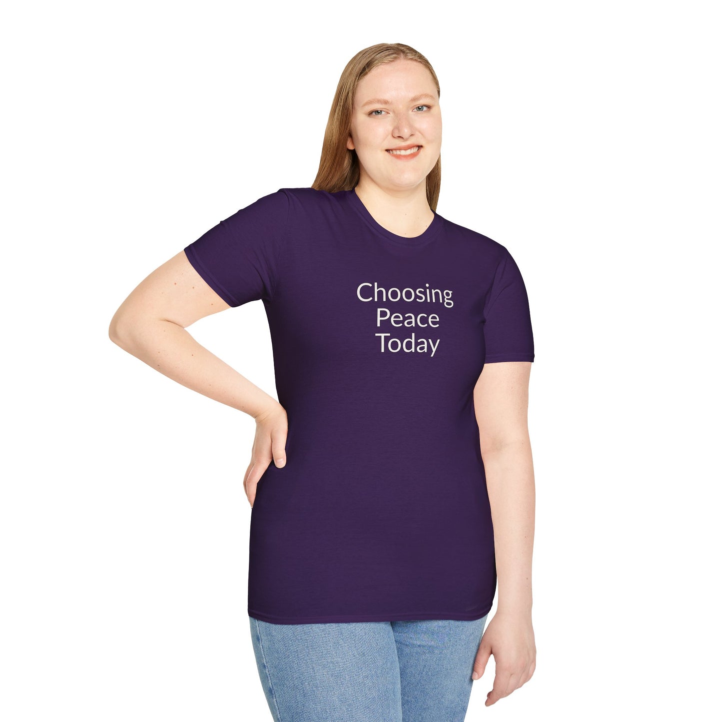 Choosing Peace Today - Unisex T-shirt - Soft Style 100% Cotton