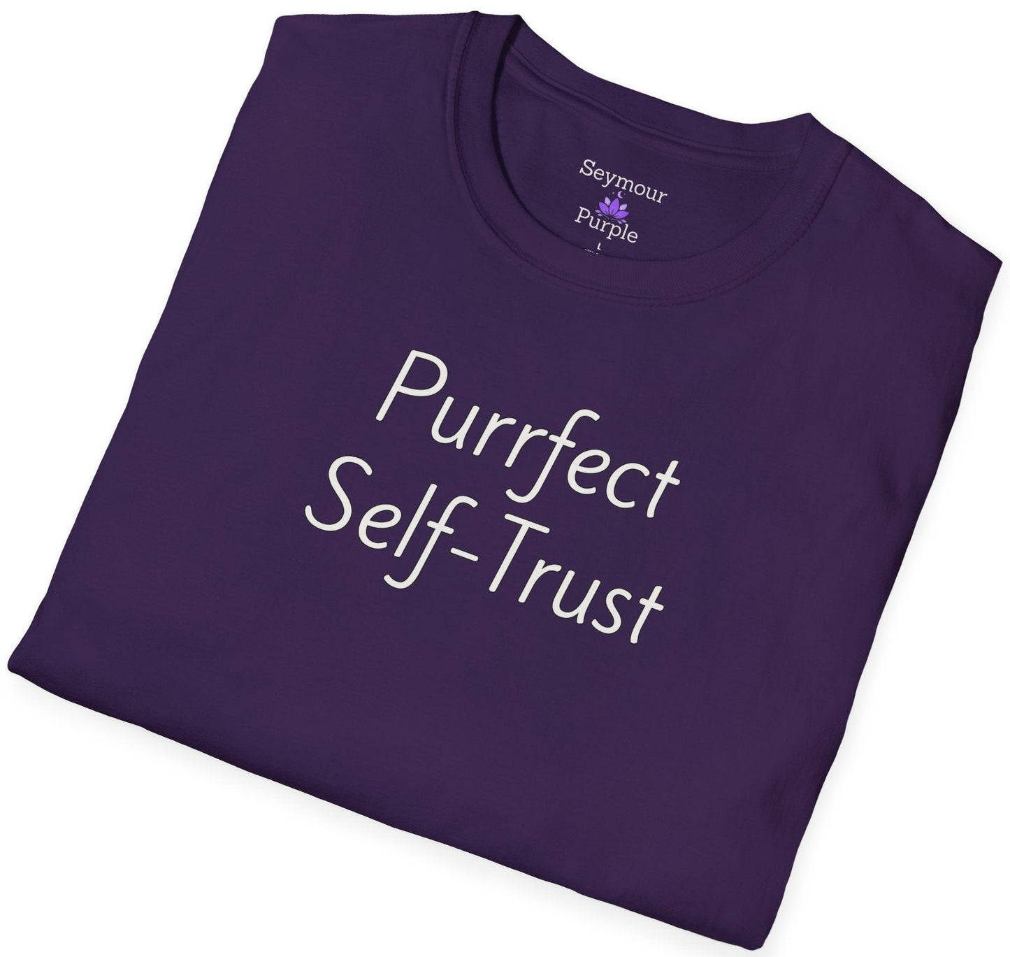 Purrfect Self-Trust - Unisex T-shirt - Soft Style 100% Cotton
