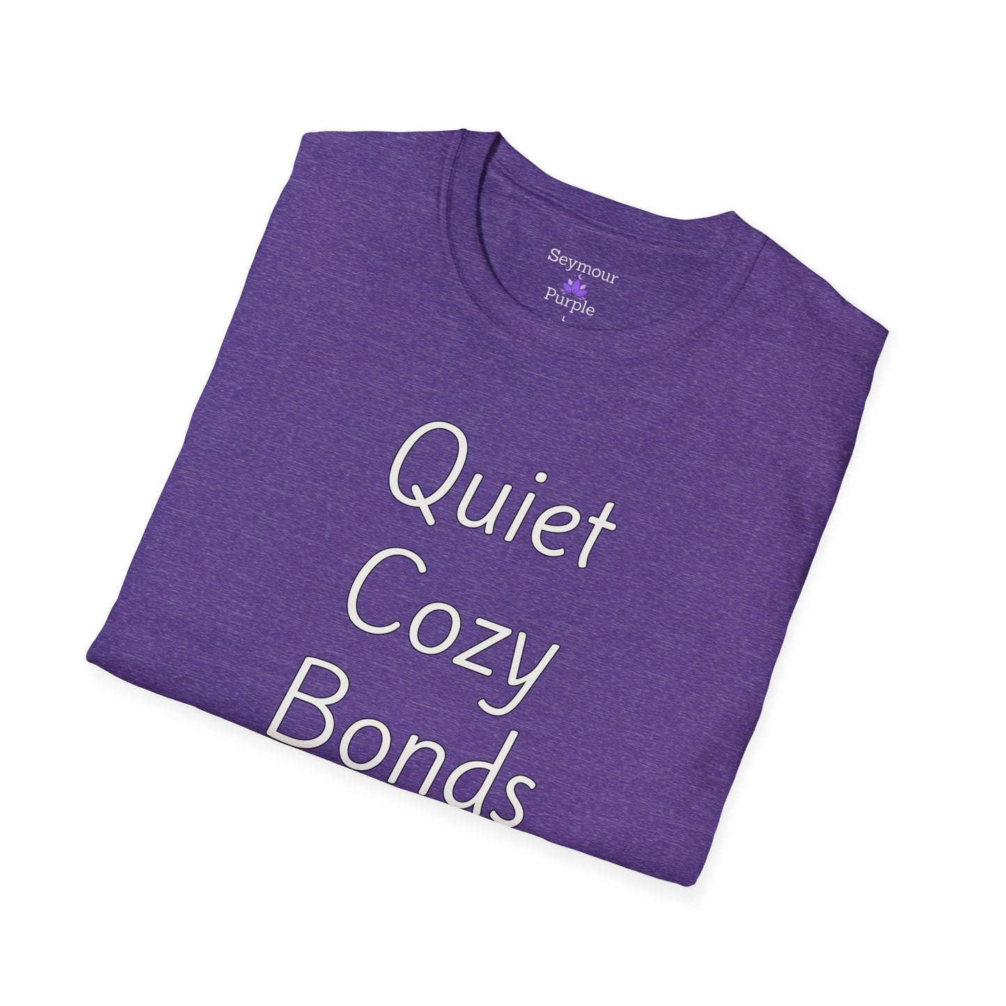 Quiet Cozy Bonds - Unisex T-shirt - Soft Style 100% Cotton