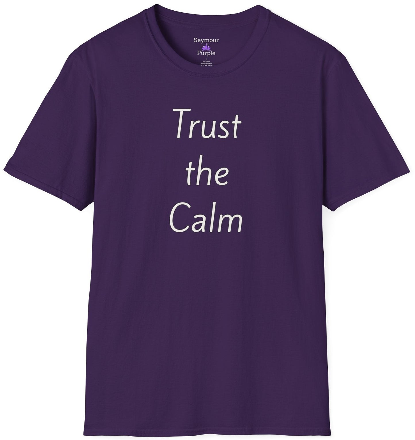Trust the Calm - Unisex T-shirt - Soft Style 100% Cotton