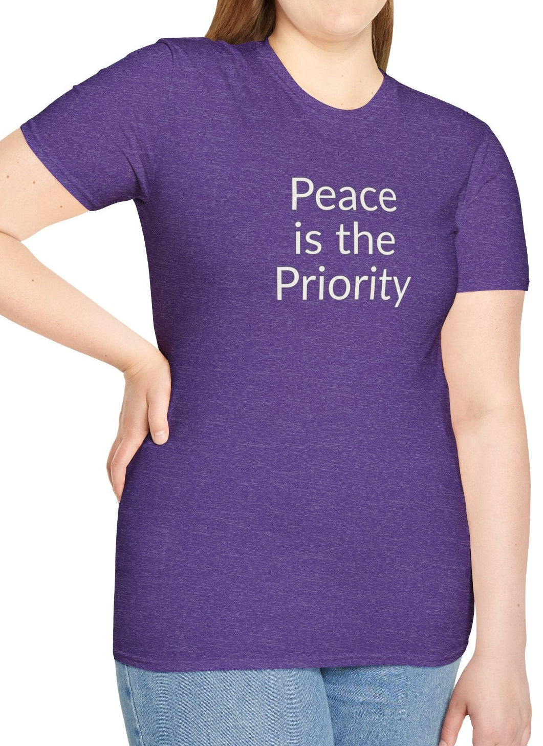 Peace is the Priority - Unisex T-shirt - Soft Style 100% Cotton