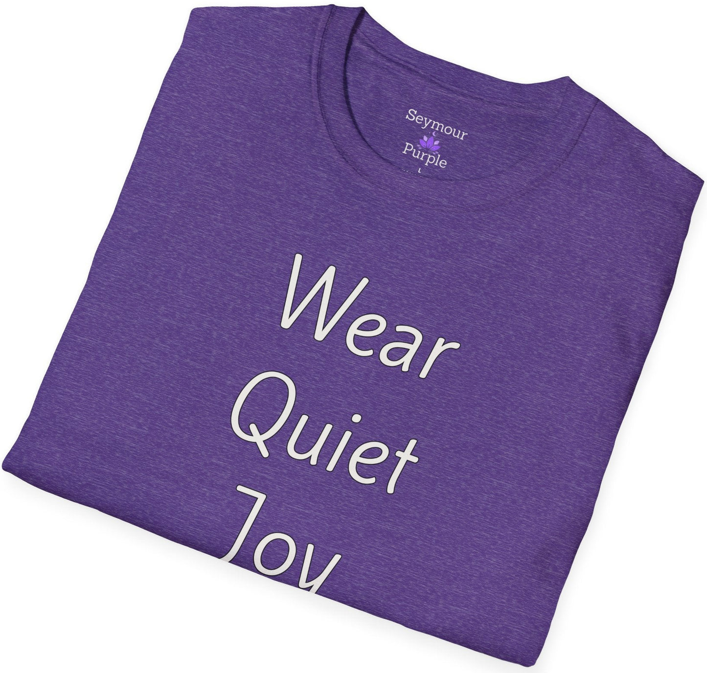 Wear Quiet Joy - Unisex T-shirt - Soft Style 100% Cotton