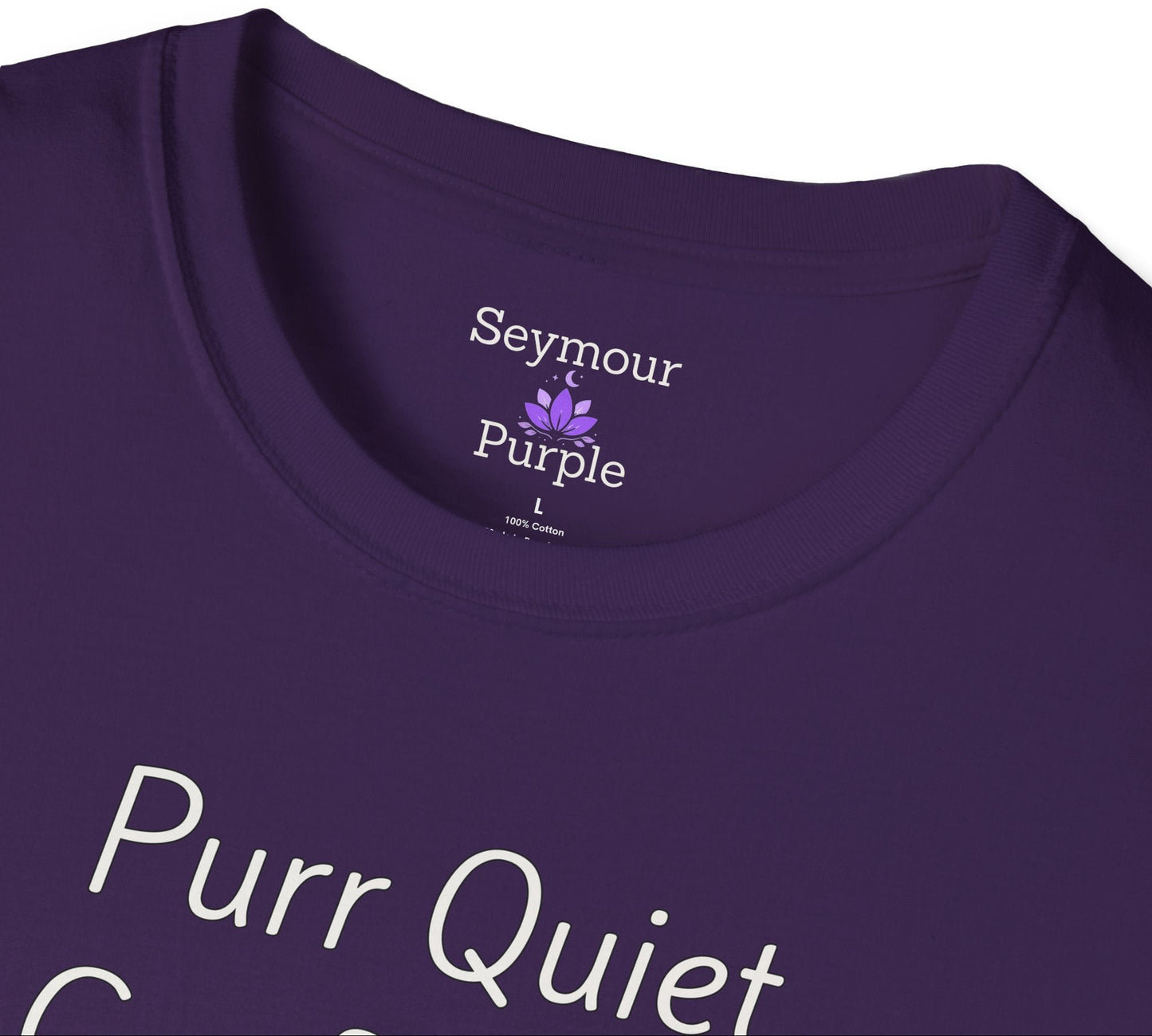 Purr Quiet Confidence - Unisex T-shirt - Soft Style 100% Cotton