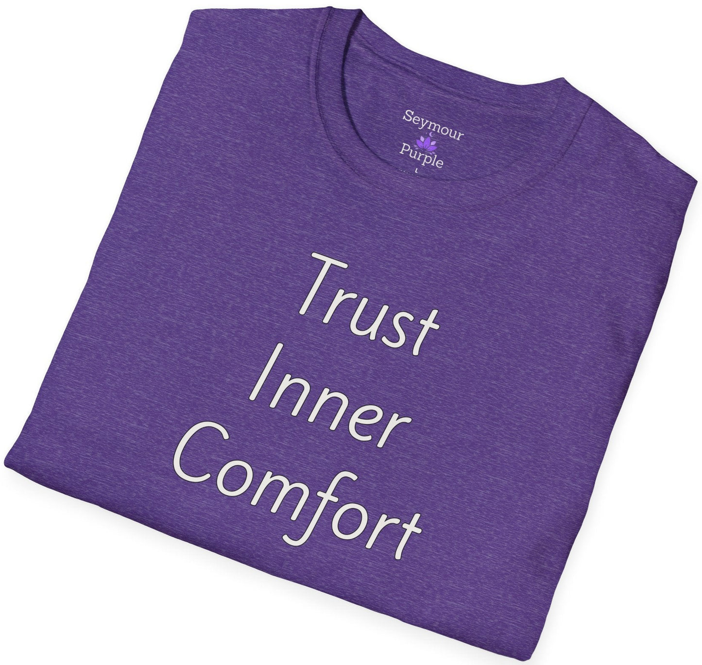 Trust Inner Comfort - Unisex T-shirt - Soft Style 100% Cotton