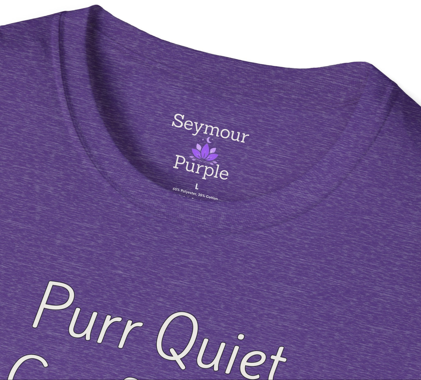 Purr Quiet Confidence - Unisex T-shirt - Soft Style 100% Cotton