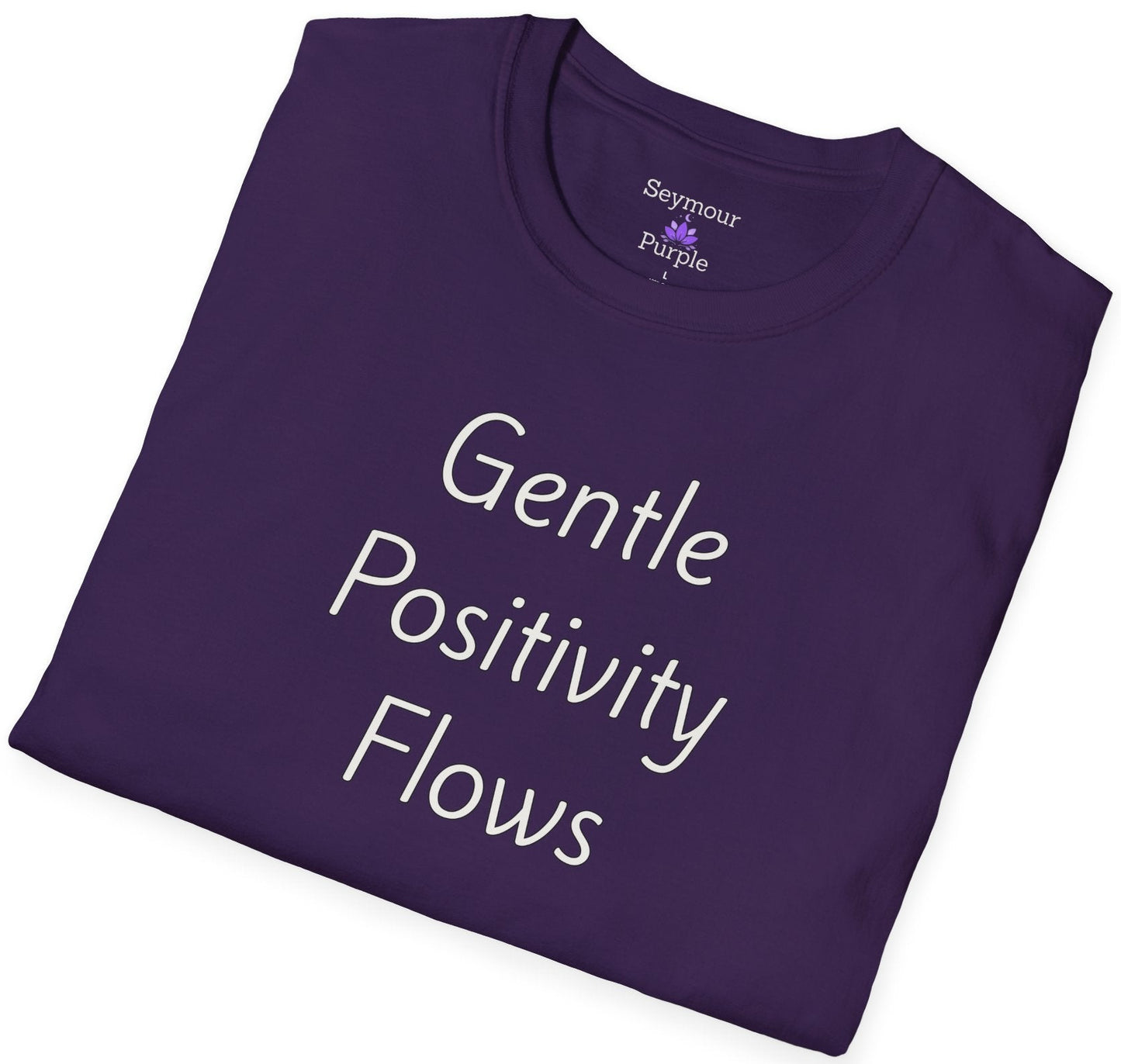 Gentle Positivity Flows - Unisex T-shirt - Soft Style 100% Cotton