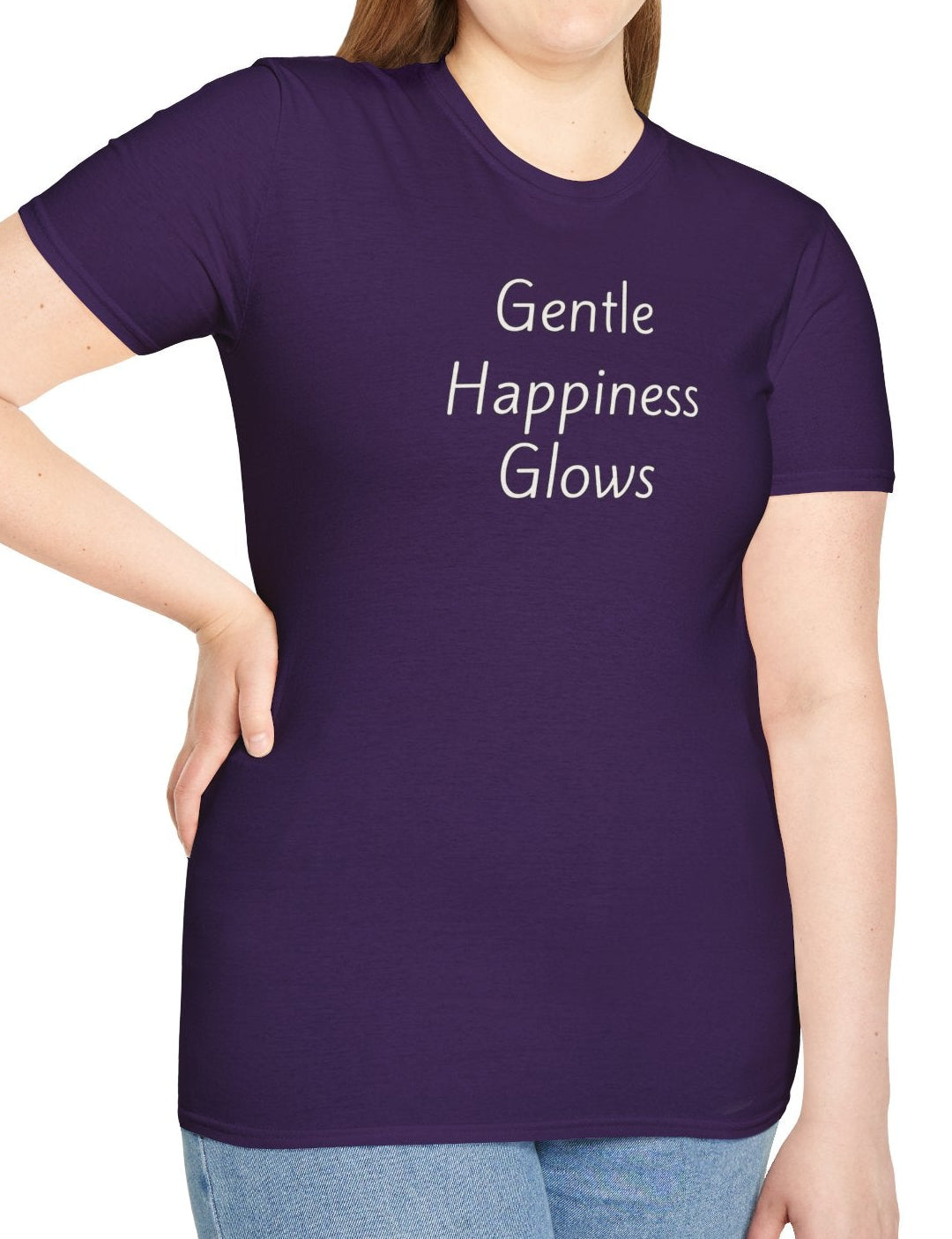 Gentle Happiness Glows - Unisex T-shirt - Soft Style 100% Cotton