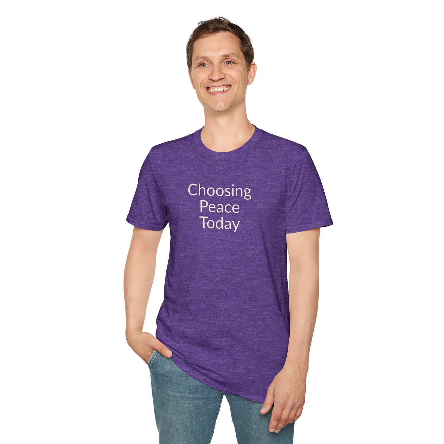 Choosing Peace Today - Unisex T-shirt - Soft Style 100% Cotton