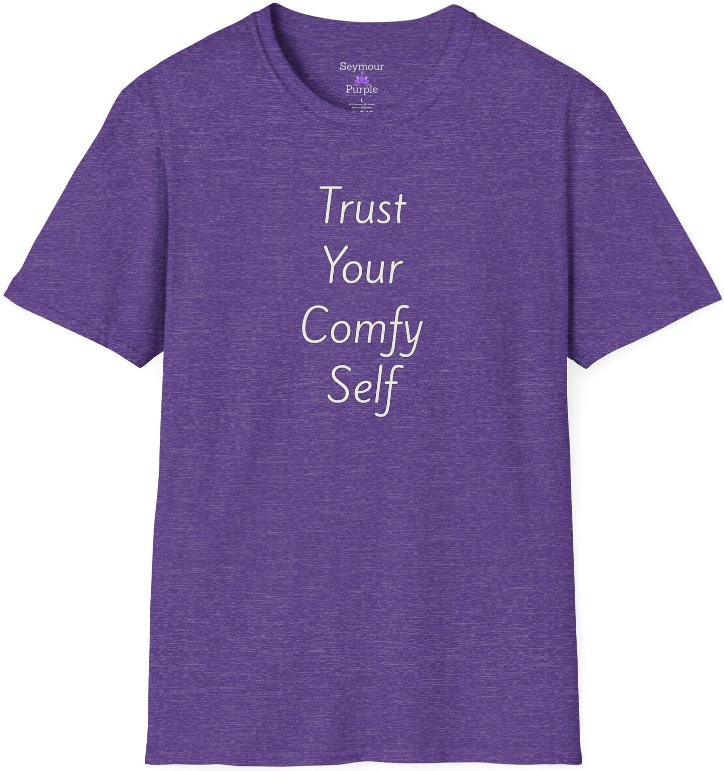 Trust Your Comfy Self - Unisex T-shirt - Soft Style 100% Cotton