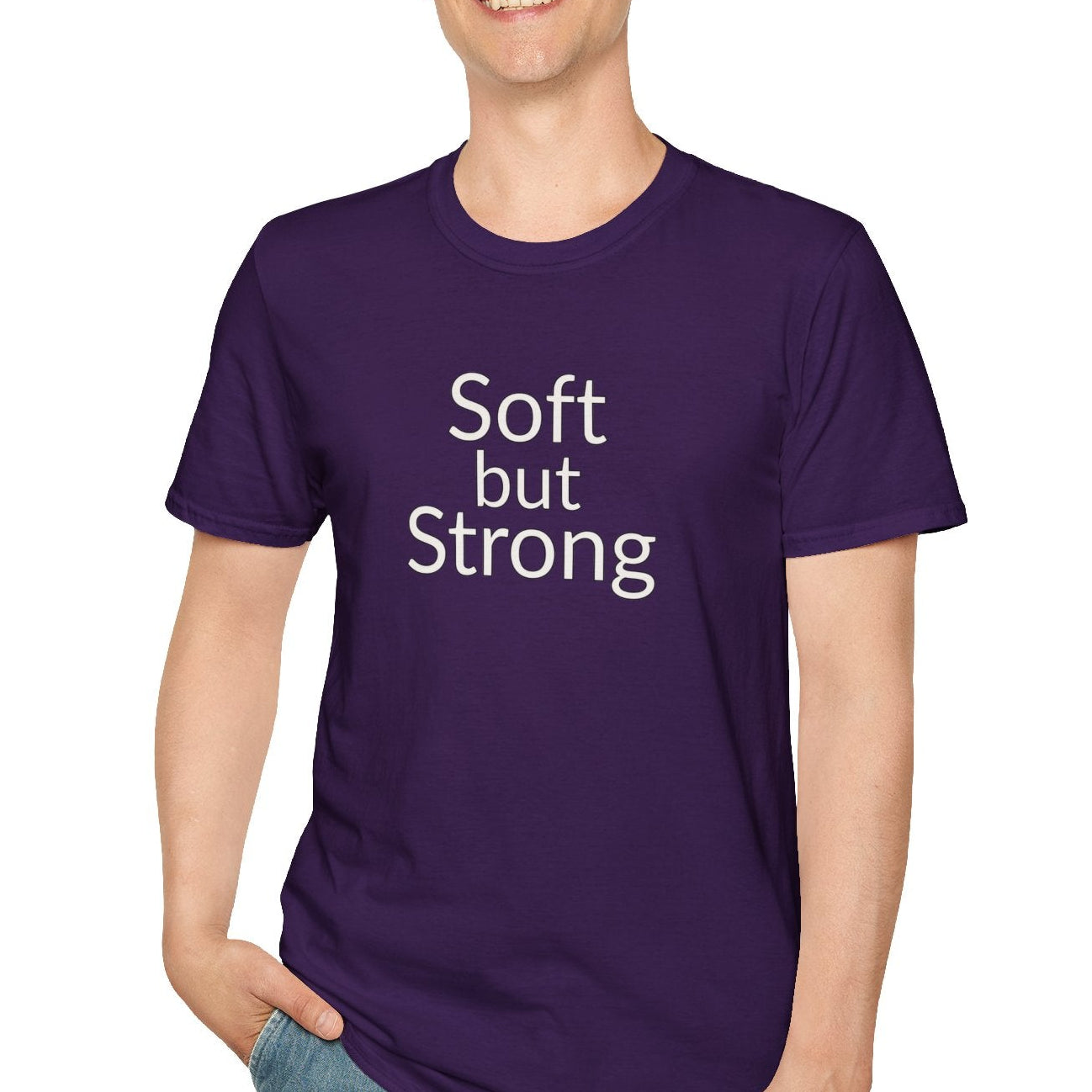 Soft but Strong - Unisex T-shirt - Soft Style 100% Cotton