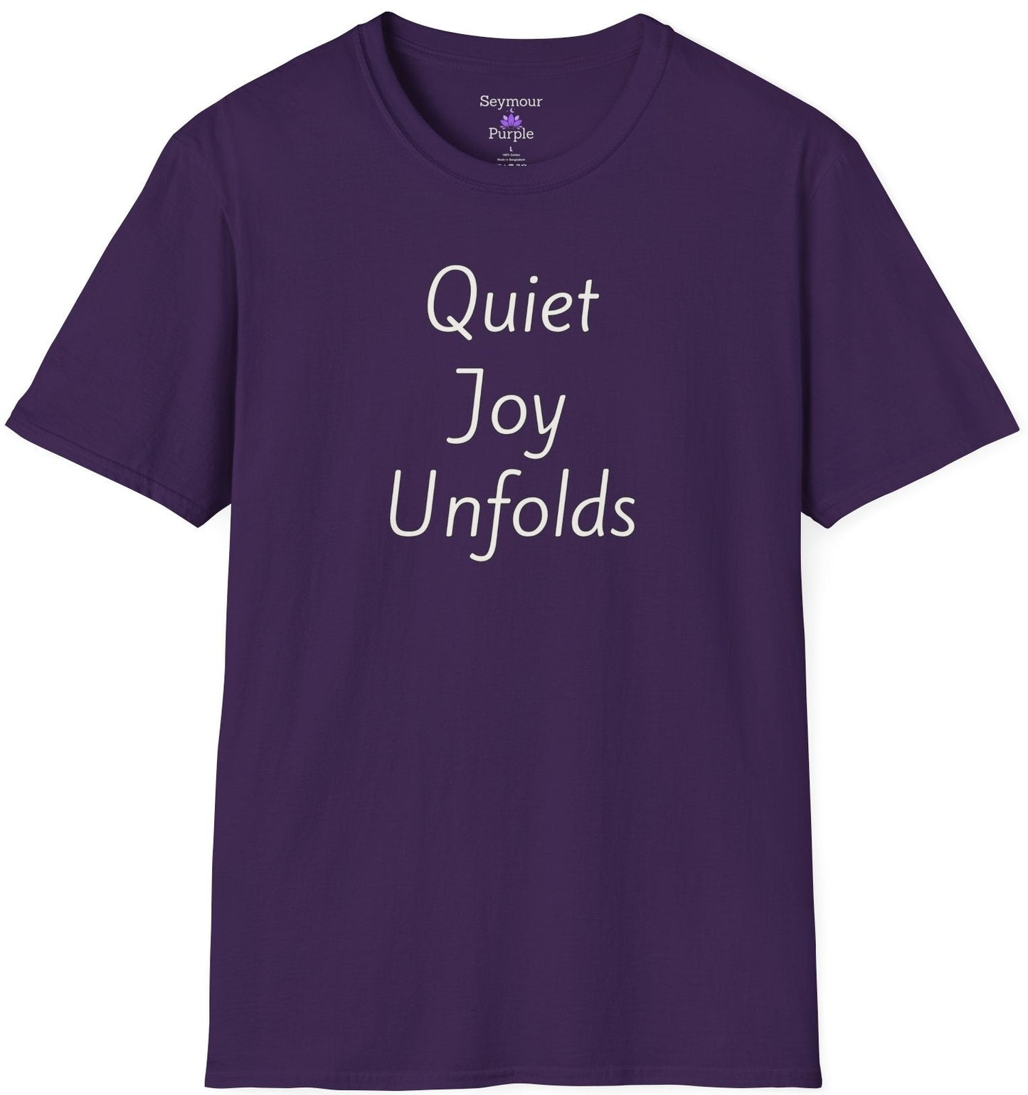 Quiet Joy Unfolds - Unisex T-shirt - Soft Style 100% Cotton