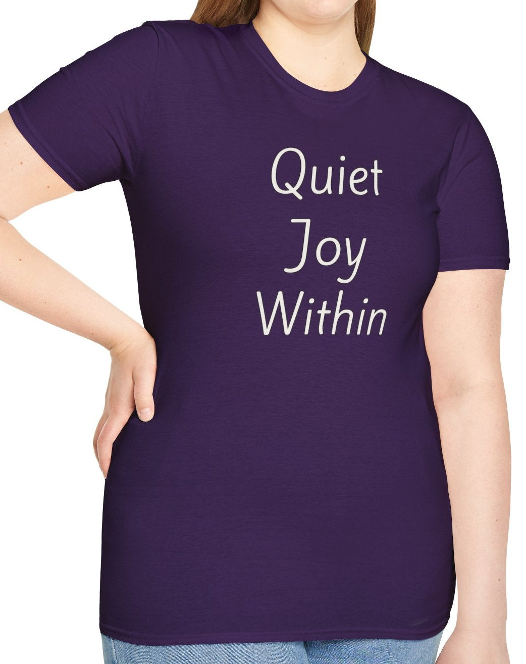 Quiet Joy Within - Unisex T-shirt - Soft Style 100% Cotton