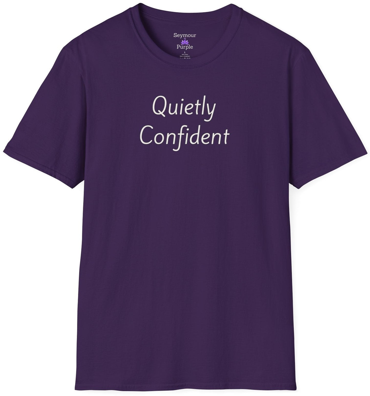 Quietly Confident - Unisex T-shirt - Soft Style 100% Cotton