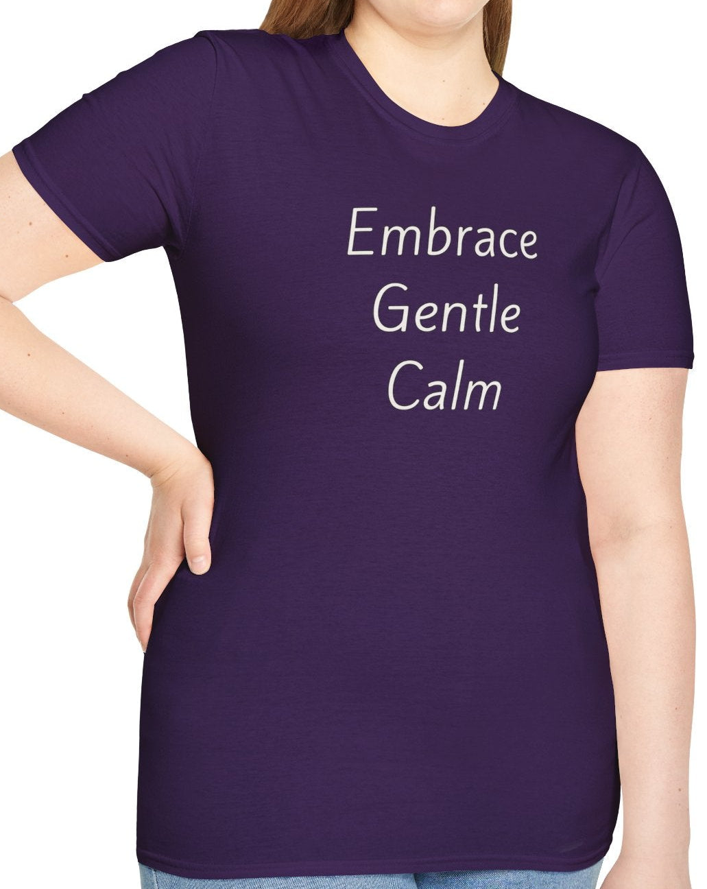 Embrace Gentle Calm - Unisex T-shirt - Soft Style 100% Cotton