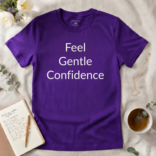 Feel Gentle Confidence - Unisex T-shirt - Soft Style 100% Cotton
