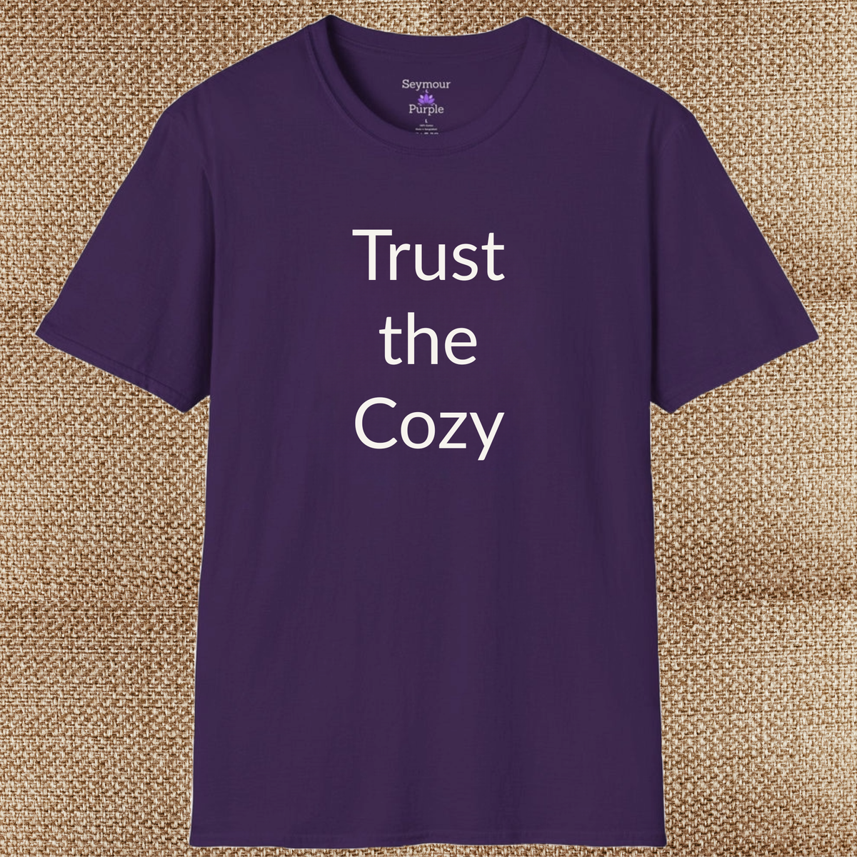 Trust the Cozy - Unisex T-shirt - Soft Style 100% Cotton