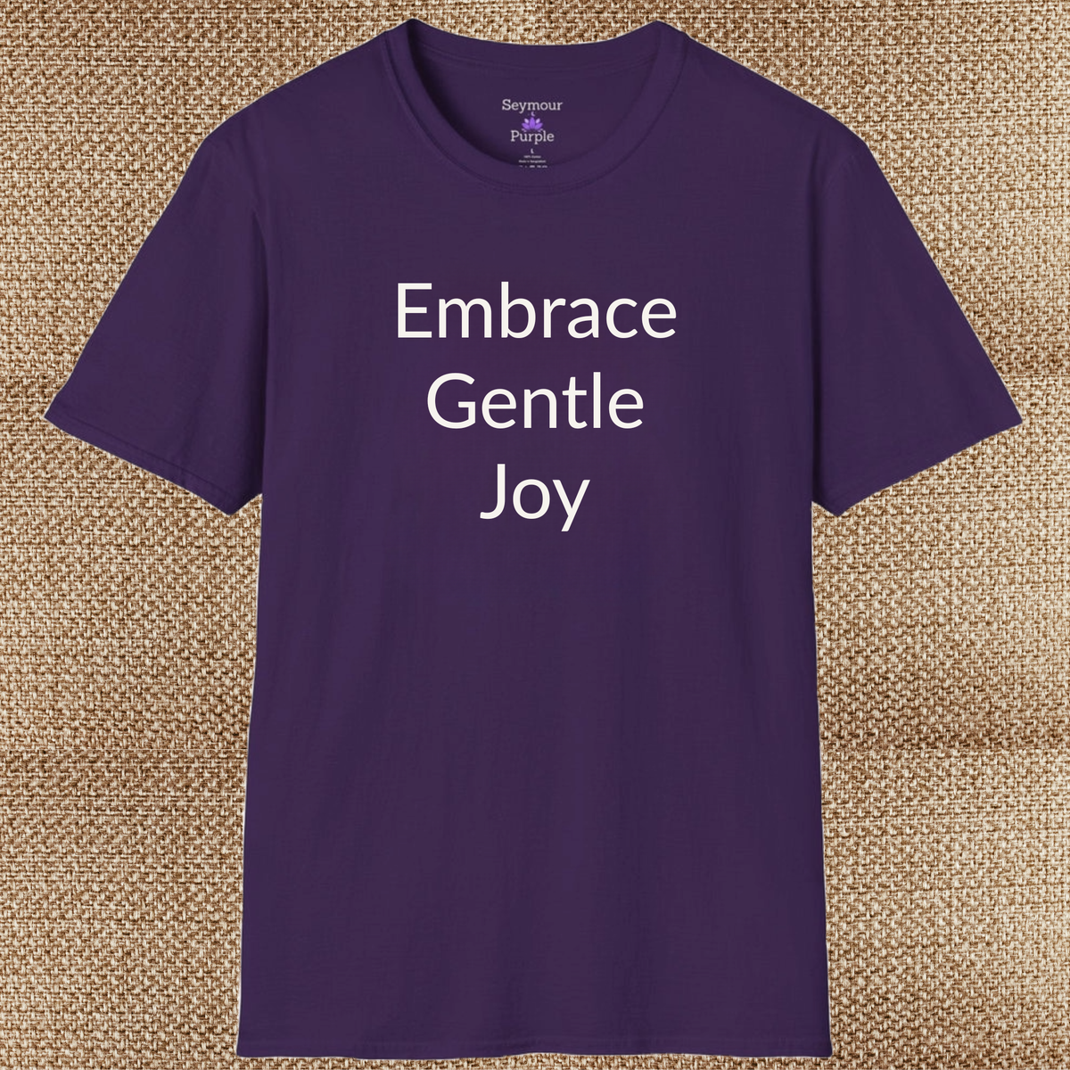 Embrace Gentle Joy - Unisex T-shirt - Soft Style 100% Cotton