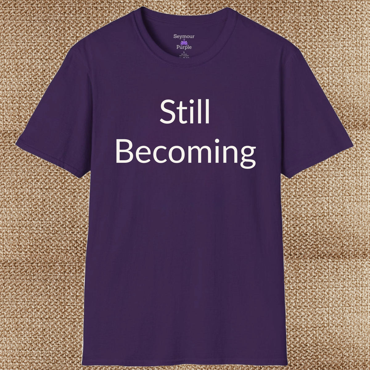 Still Becoming - Unisex T-shirt - Soft Style 100% Cotton