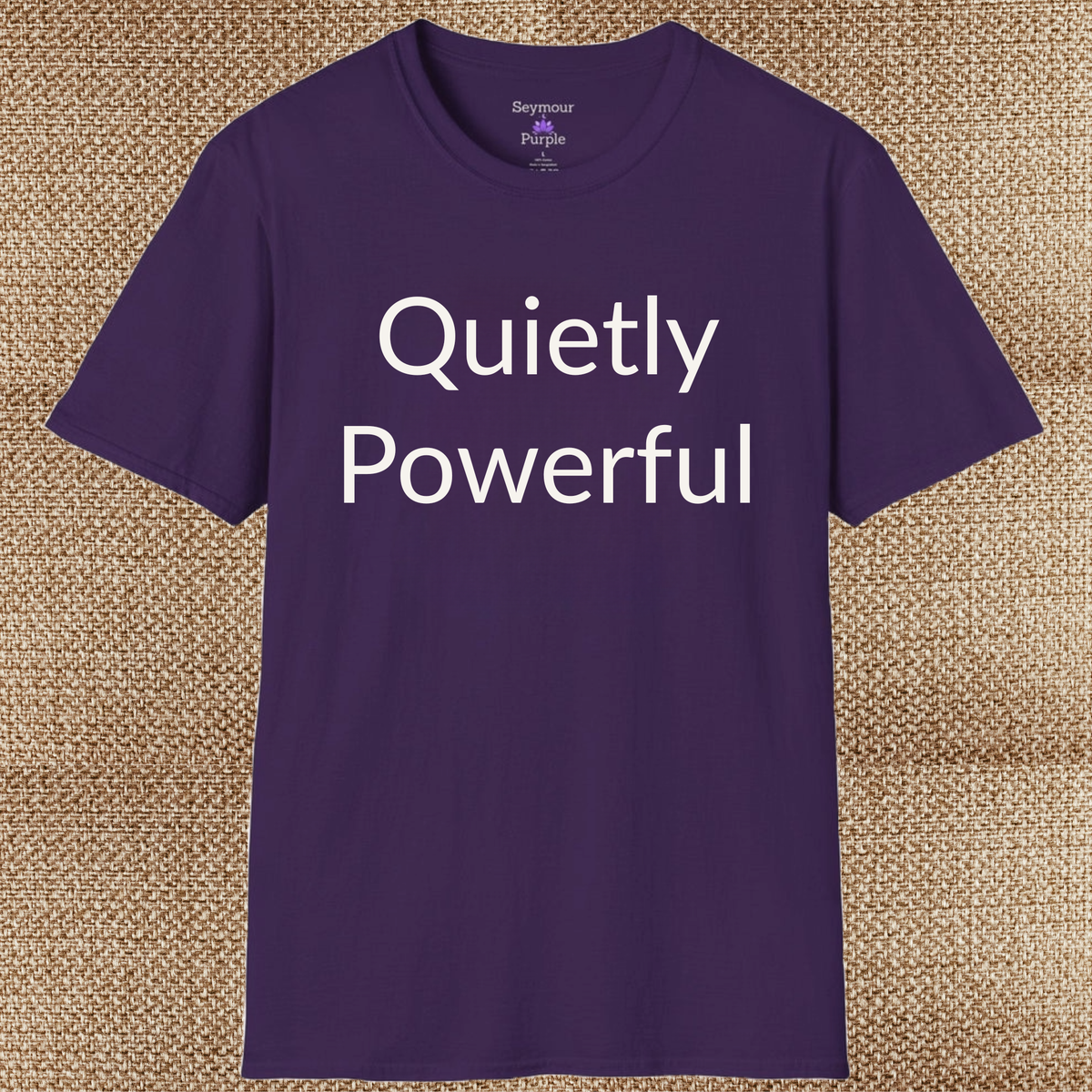 Quietly Powerful - Unisex Soft Style 100% Cotton Short Sleeve T-shirt